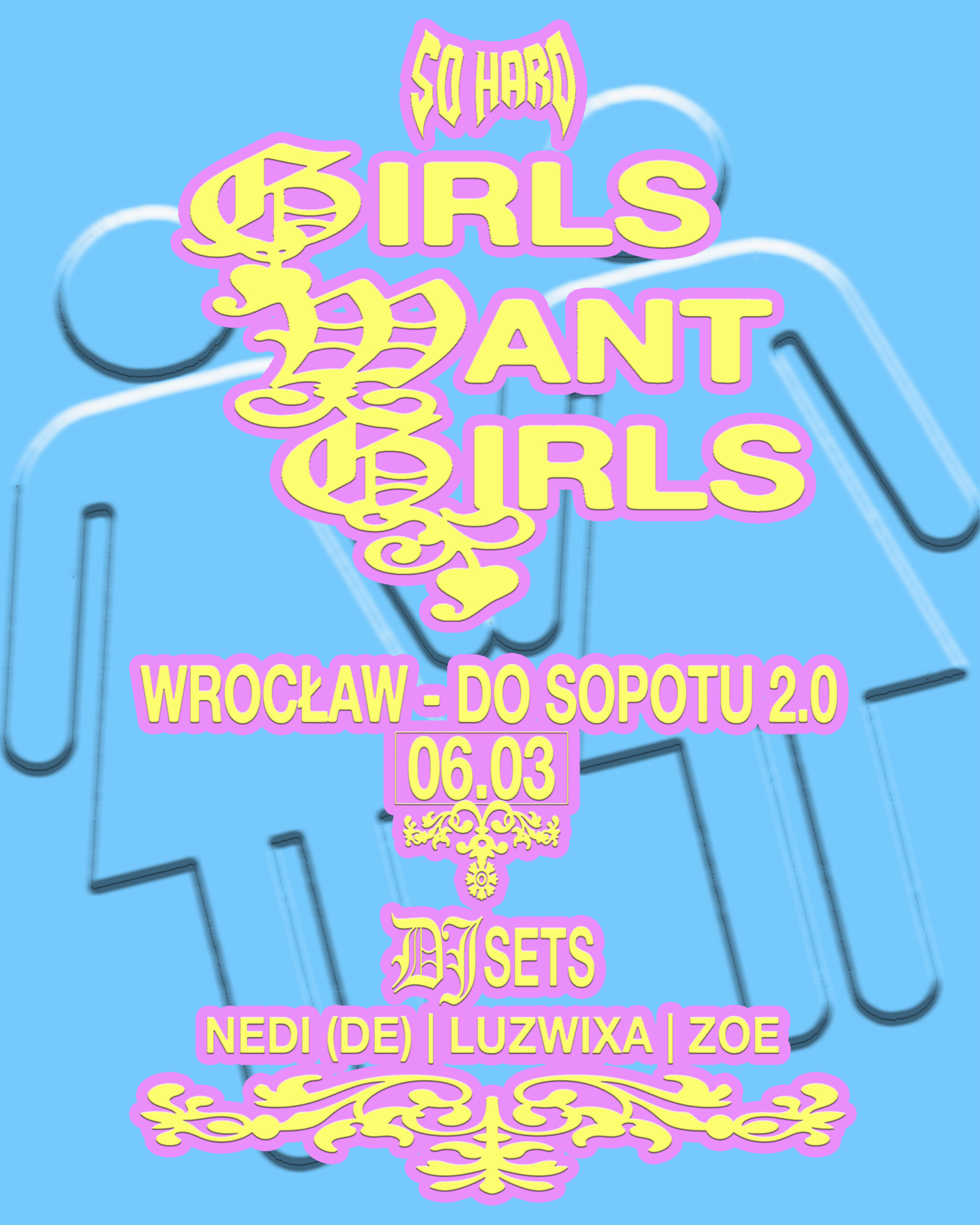 SO HARD: GIRLS WANT GIRLS | WROCŁAW